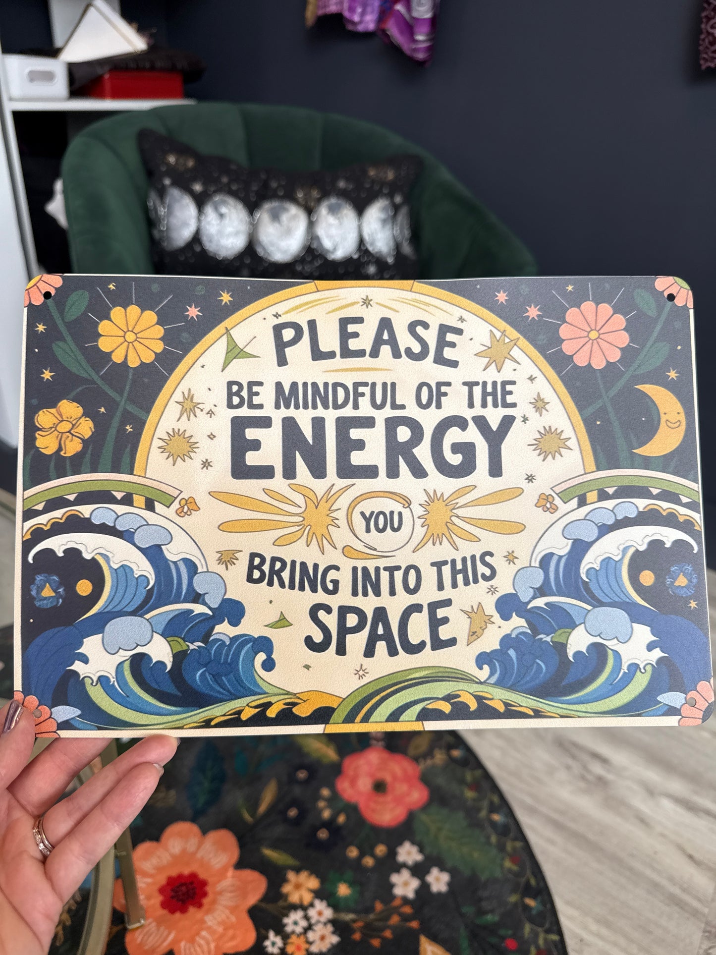 Please Be Mindful of the Energy You Bring Into This Space Metal Sign