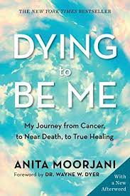 Dying to Be Me- Book by Anita Moorjani (Paperback)
