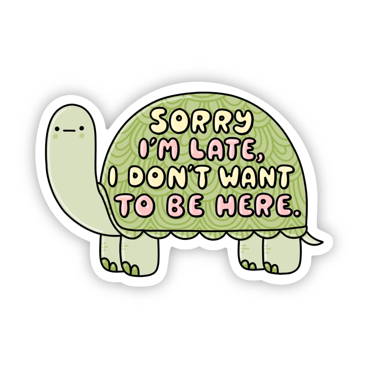 "Sorry I'm late, I don't want to be here" Turtle Sticker - Cozy Coven