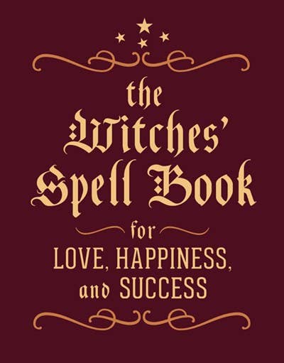 The Witches' Spell Book: For Love, Happiness, and Success - Cozy Coven