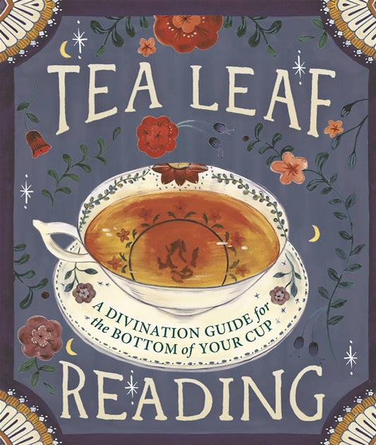 Tea Leaf Reading: Divination Guide For Cup Bottoms - Cozy Coven
