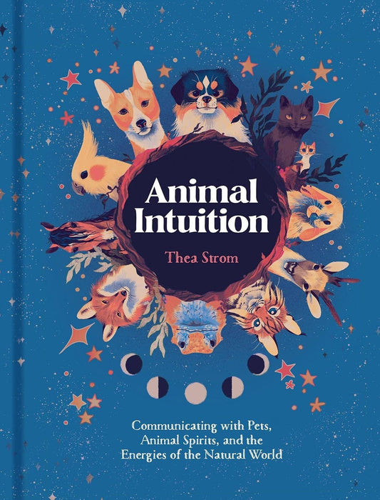 Animal Intuition: Communicating with Pets, Spirits & Energy - Cozy Coven