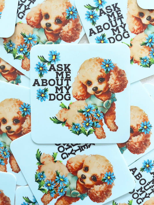 Ask Me About My Dog Funny Retro Puppy Sticker - Cozy Coven