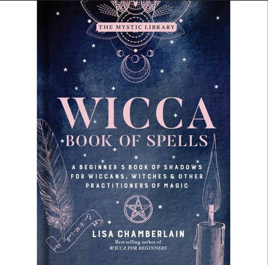 Wicca Book Of Spells
Wicca Book of Spells: A Beginner’s Book of Shadows for Wiccans, Witches & Other Practitioners of Magic by Lisa Chamberlain