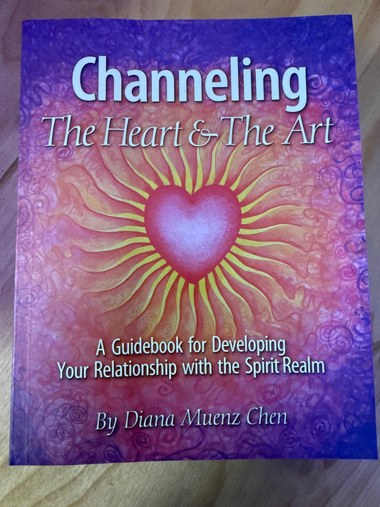 Channeling The Heart & The Art By Diana Muenz Chez