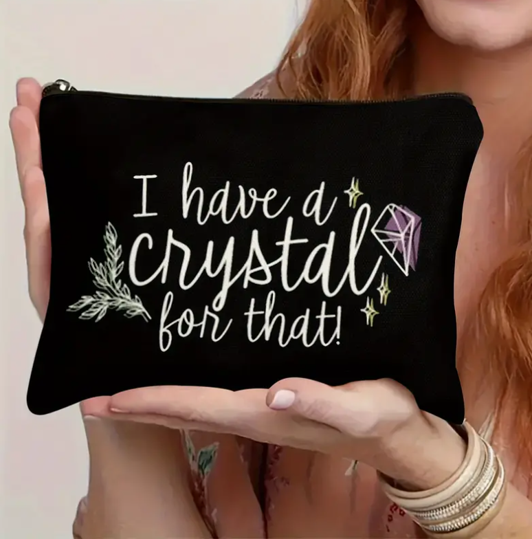 "I Have a Crystal for That!" Crystal Lover Gift, Crystal Makeup Bag, Celestial Gift, Witch Makeup Bag, Witchcraft Bag,Tarot Pouch